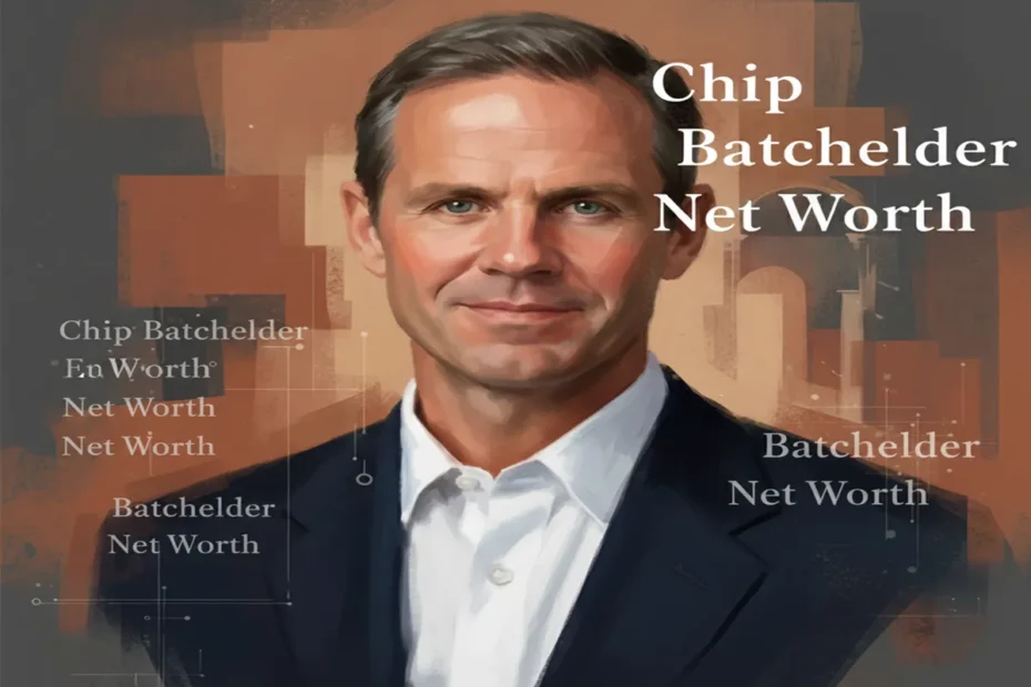 Chip Batchelder Net Worth